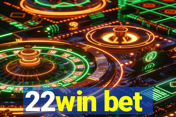 22win bet